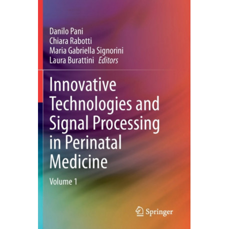 Innovative Technologies and Signal Processing in Perinatal Medicine: Volume 1