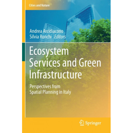 Ecosystem Services and Green Infrastructure: Perspectives from Spatial Planning in Italy