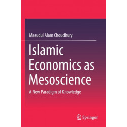 Islamic Economics as Mesoscience: A New Paradigm of Knowledge
