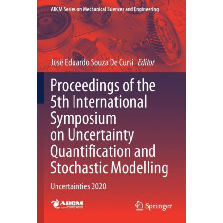 Proceedings of the 5th International Symposium on Uncertainty Quantification and Stochastic Modelling: Uncertainties 2020