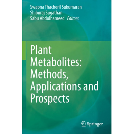 Plant Metabolites: Methods, Applications and Prospects