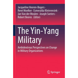 The Yin-Yang Military: Ambidextrous Perspectives on Change in Military Organizations