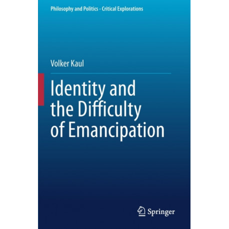 Identity and the Difficulty of Emancipation