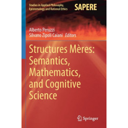 Structures Meres: Semantics, Mathematics, and Cognitive Science