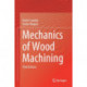 Mechanics of Wood Machining