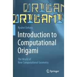 Introduction to Computational Origami: The World of New Computational Geometry