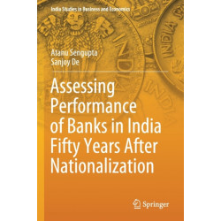 Assessing Performance of Banks in India Fifty Years After Nationalization