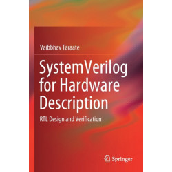SystemVerilog for Hardware Description: RTL Design and Verification