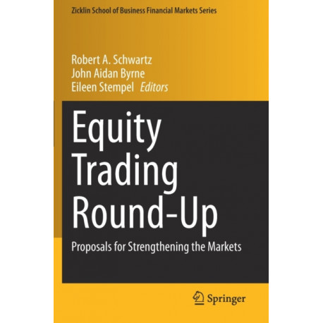 Equity Trading Round-Up: Proposals for Strengthening the Markets