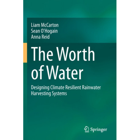 The Worth of Water: Designing Climate Resilient Rainwater Harvesting Systems