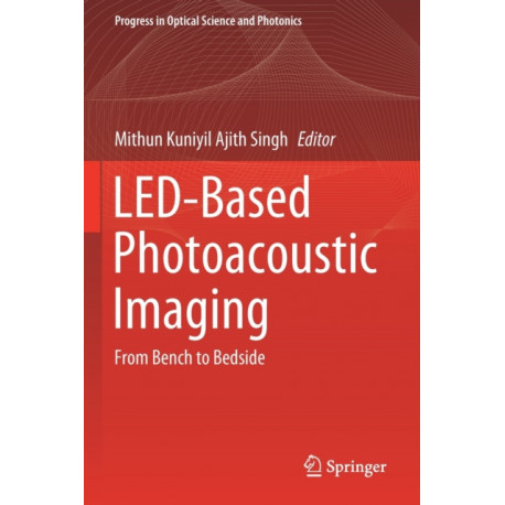 LED-Based Photoacoustic Imaging: From Bench to Bedside