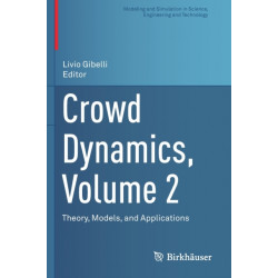Crowd Dynamics, Volume 2: Theory, Models, and Applications