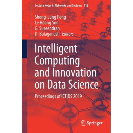 Intelligent Computing and Innovation on Data Science: Proceedings of ICTIDS 2019