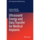 Ultrasound Energy and Data Transfer for Medical Implants
