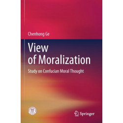 View of Moralization: Study on Confucian Moral Thought