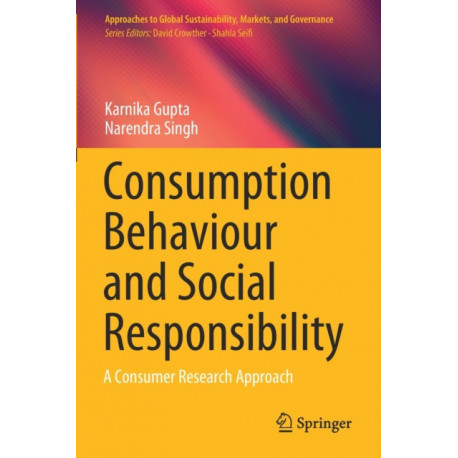 Consumption Behaviour and Social Responsibility: A Consumer Research Approach