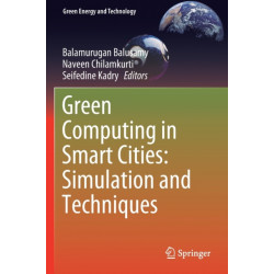 Green Computing in Smart Cities: Simulation and Techniques