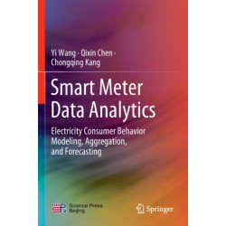 Smart Meter Data Analytics: Electricity Consumer Behavior Modeling, Aggregation, and Forecasting