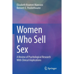 Women Who Sell Sex: A Review of Psychological Research With Clinical Implications
