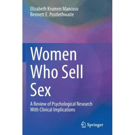Women Who Sell Sex: A Review of Psychological Research With Clinical Implications