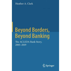 Beyond Borders, Beyond Banking: The ACLEDA Bank Story, 2005-2019