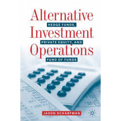 Alternative Investment Operations: Hedge Funds, Private Equity, and Fund of Funds