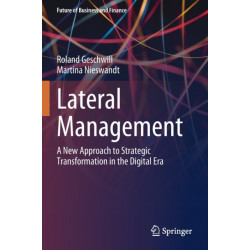Lateral Management: A New Approach to Strategic Transformation in the Digital Era
