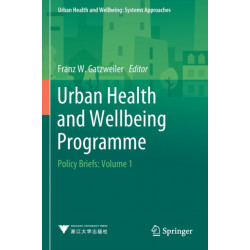 Urban Health and Wellbeing Programme: Policy Briefs: Volume 1