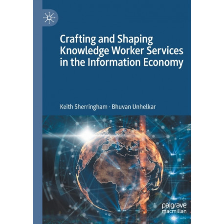 Crafting and Shaping Knowledge Worker Services in the Information Economy