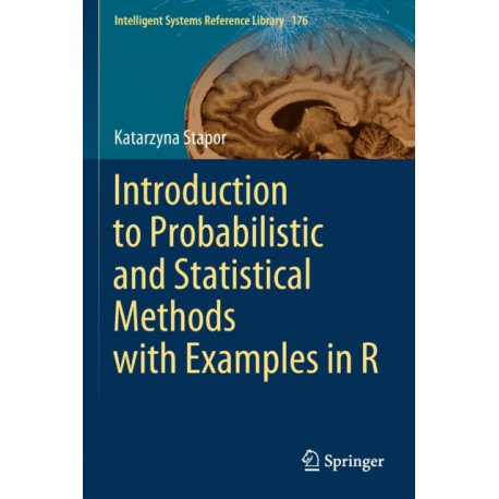 Introduction to Probabilistic and Statistical Methods with Examples in R