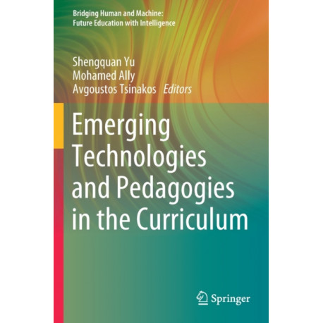 Emerging Technologies and Pedagogies in the Curriculum