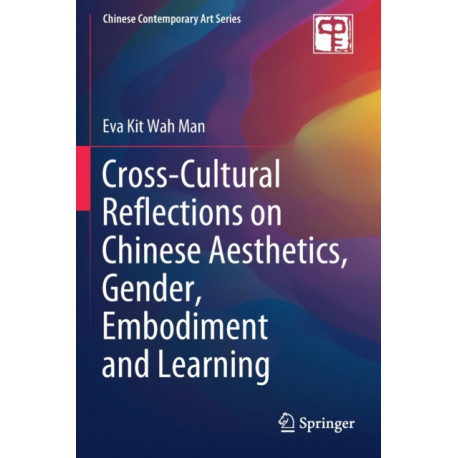 Cross-Cultural Reflections on Chinese Aesthetics, Gender, Embodiment and Learning