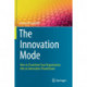The Innovation Mode: How to Transform Your Organization into an Innovation Powerhouse