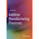 Additive Manufacturing Processes