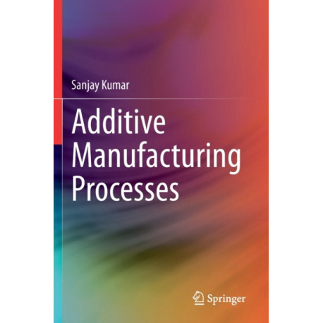 Additive Manufacturing Processes