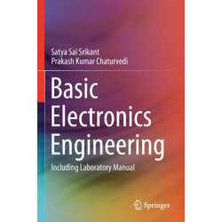 Basic Electronics Engineering: Including Laboratory Manual