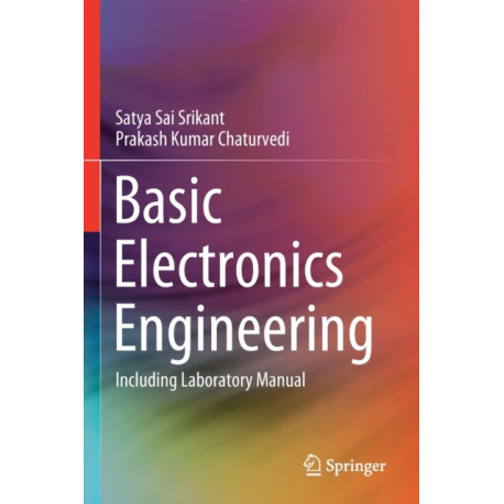 Basic Electronics Engineering: Including Laboratory Manual