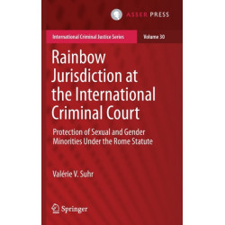 Rainbow Jurisdiction at the International Criminal Court: Protection of Sexual and Gender Minorities Under the Rome Statute