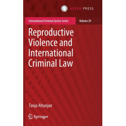 Reproductive Violence and International Criminal Law
