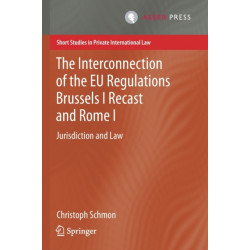 The Interconnection of the EU Regulations Brussels I Recast and Rome I: Jurisdiction and Law