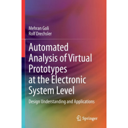 Automated Analysis of Virtual Prototypes at the Electronic System Level: Design Understanding and Applications