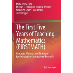 The First Five Years of Teaching Mathematics (FIRSTMATH): Concepts, Methods and Strategies for Comparative International Research