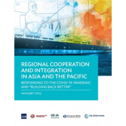 Regional Cooperation and Integration in Asia and the Pacific: Responding to the COVID-19 Pandemic and "Building Back Better