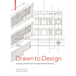 Drawn to Design: Analyzing Architecture Through Freehand Drawing -- Expanded and Updated Edition