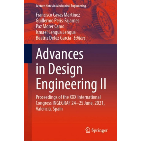 Advances in Design Engineering II: Proceedings of the XXX International Congress INGEGRAF, 24-25 June, 2021, Valencia, Spain