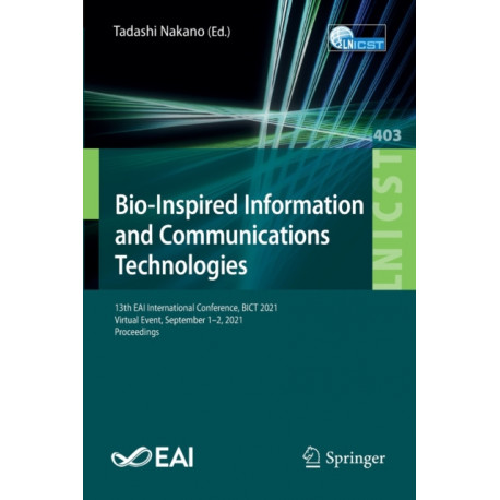 Bio-Inspired Information and Communications Technologies: 13th EAI International Conference, BICT 2021, Virtual Event, September 1–2, 2021, Proceedings