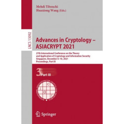Advances in Cryptology – ASIACRYPT 2021: 27th International Conference on the Theory and Application of Cryptology and Information Security, Singapore, December 6–10, 2021, Proceedings, Part III