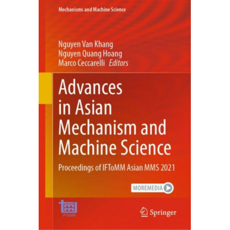 Advances in Asian Mechanism and Machine Science: Proceedings of IFToMM Asian MMS 2021