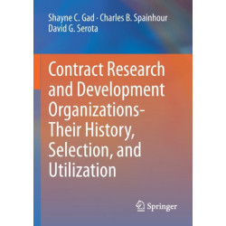 Contract Research and Development Organizations-Their History, Selection, and Utilization