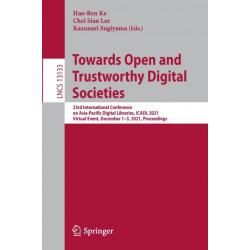 Towards Open and Trustworthy Digital Societies: 23rd International Conference on Asia-Pacific Digital Libraries, ICADL 2021, Virtual Event, December 1–3, 2021, Proceedings